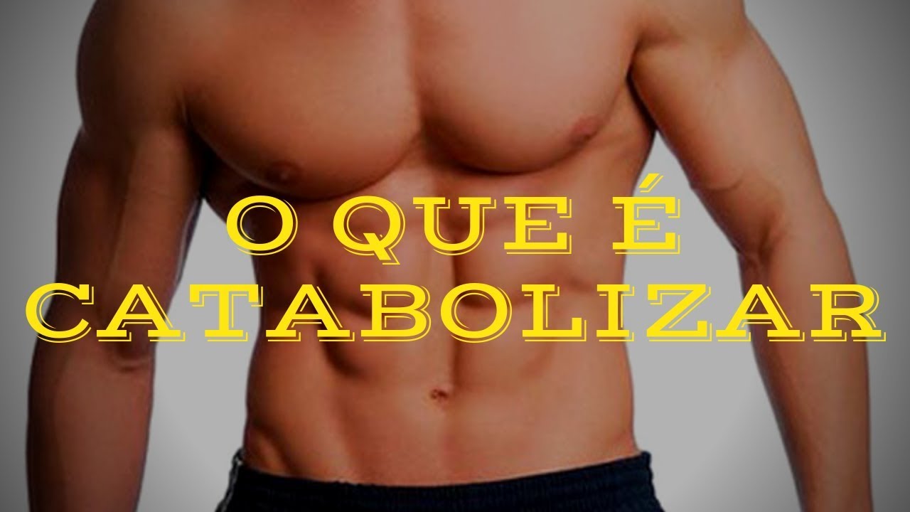 O que é catabolizar